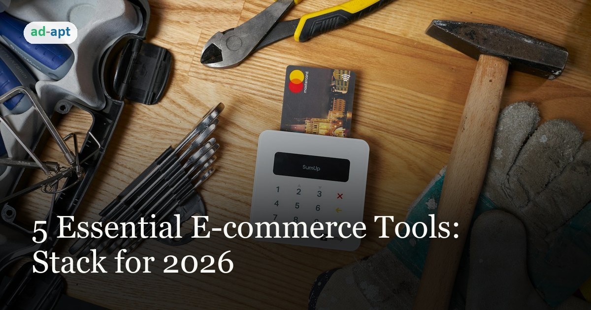 5 Essential E-commerce Tools: Stack for 2026