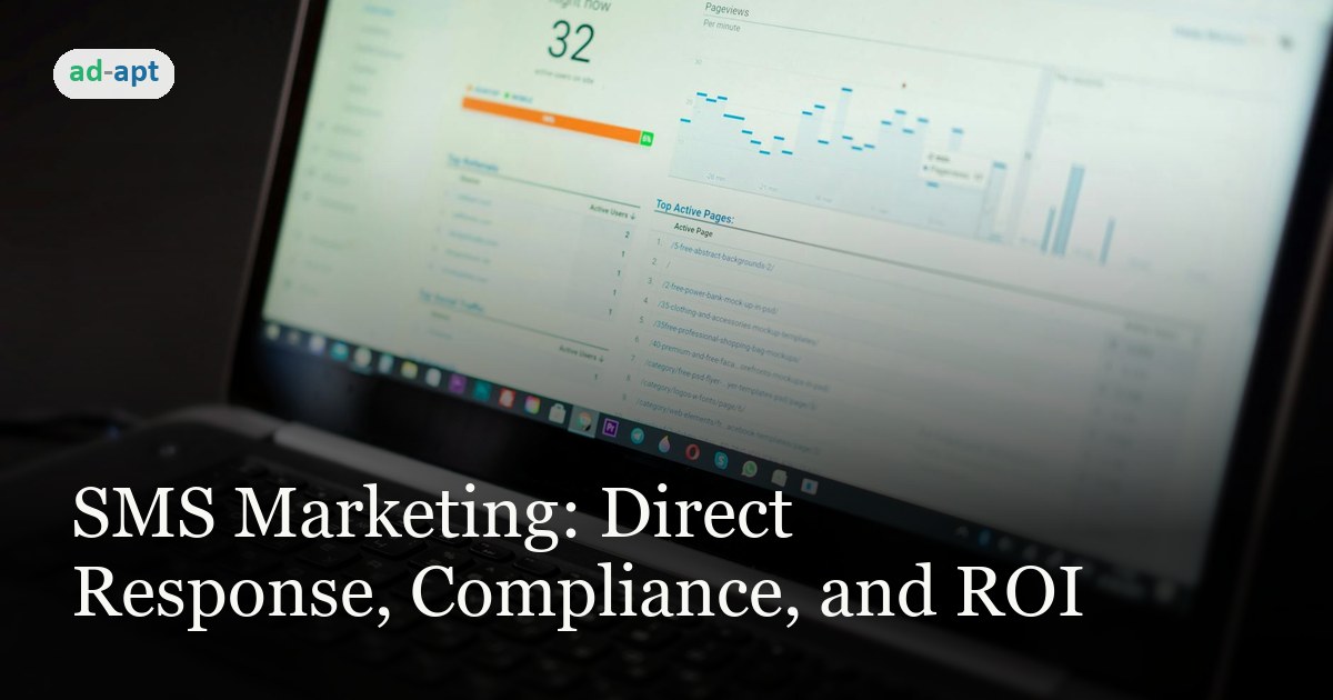 SMS Marketing: Direct Response, Compliance, and ROI